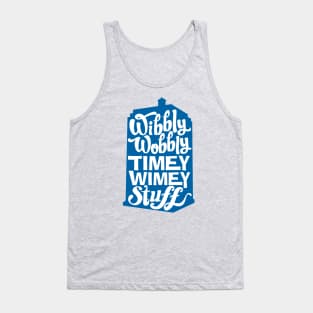 Wibbly Wobbly Timey Wimey Stuff Tank Top